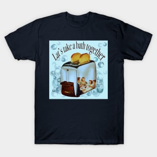 Retro inscription "Let's take a bath together" T-Shirt